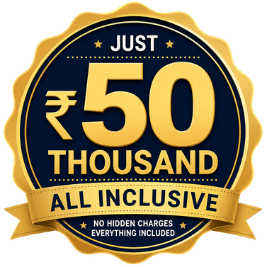 Just ₹50 Thousand — All Inclusive. No hidden charges, everything included.